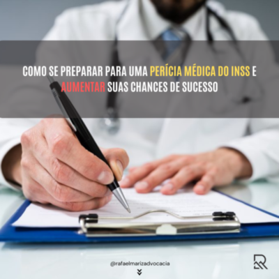 COMO SE PREPARAR PARA UMA PERÍCIA MÉDICA DO INSS E AUMENTAR SUAS CHANCES DE SUCESSO